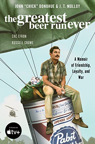 Stock image for The Greatest Beer Run Ever [Movie Tie-In]: A Memoir of Friendship, Loyalty, and War for sale by ZBK Books