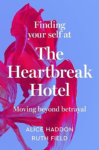 Beispielbild fr Finding Your Self at the Heartbreak Hotel: Moving Beyond Betrayal zum Verkauf von HPB-Ruby