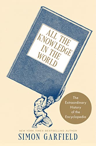 Stock image for All the Knowledge in the World: The Extraordinary History of the Encyclopedia for sale by ZBK Books