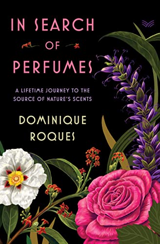 Stock image for In Search of Perfumes: A Lifetime Journey to the Source of Nature's Scents for sale by HPB-Movies