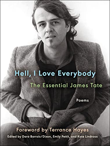 Stock image for Hell, I Love Everybody: The Essential James Tate for sale by Blackwell's