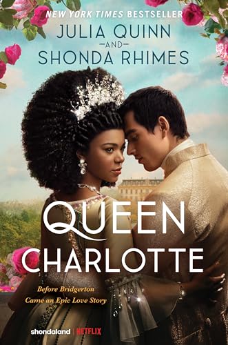 9780063307148: Queen Charlotte: Before Bridgerton Came an Epic Love Story