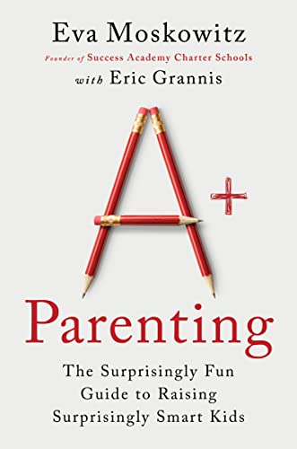 Stock image for A+ Parenting: The Surprisingly Fun Guide to Raising Surprisingly Smart Kids for sale by Red's Corner LLC