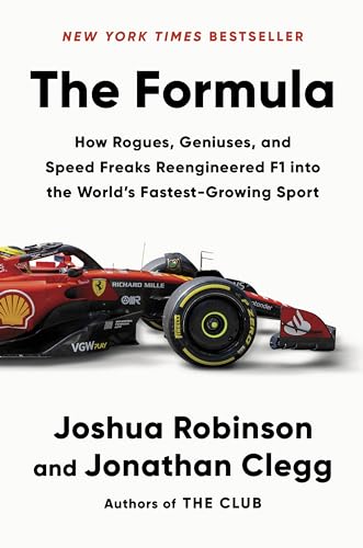 Stock image for The Formula: How Rogues, Geniuses, and Speed Freaks Reengineered F1 into the World's Fastest-Growing Sport for sale by Velvet Volumes