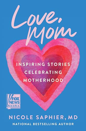 Imagen de archivo de Love, Mom: Inspiring Stories Celebrating Motherhood a la venta por BooksRun