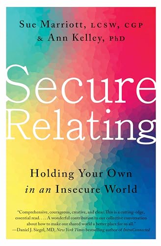 9780063334557: Secure Relating: Holding Your Own in an Insecure World
