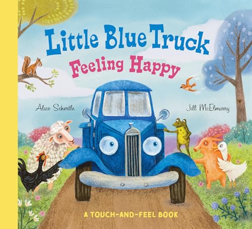 Imagen de archivo de Little Blue Truck Feeling Happy: A Touch-and-Feel Book [Board book] Schertle, Alice a la venta por Lakeside Books