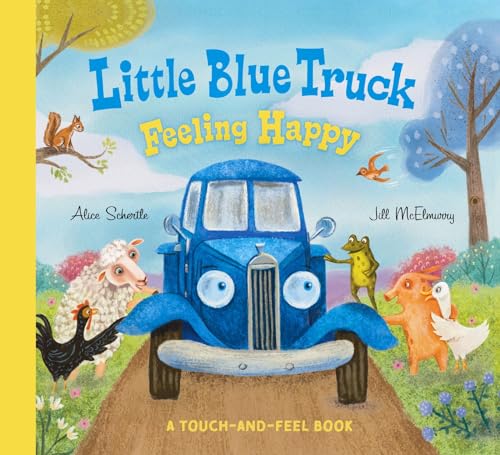 9780063342705: Little Blue Truck Feeling Happy: A Touch-and-Feel Book