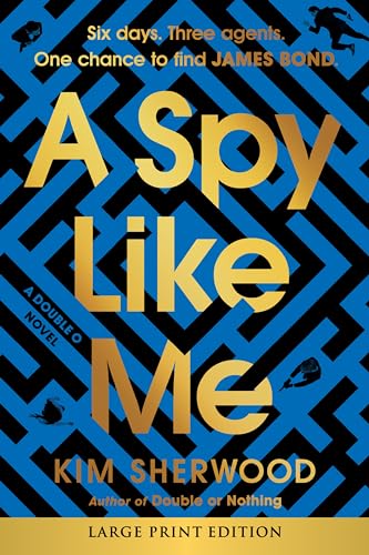 Stock image for A Spy Like Me: Six days. Three agents. One chance to find James Bond. (Double O, 2) [Paperback] Sherwood, Kim for sale by Lakeside Books