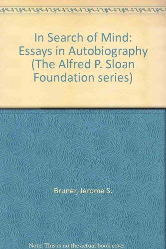 Stock image for In Search of Mind: Essays in Autobiography (The Alfred P. Sloan Foundation series) for sale by Bramble Ridge Books