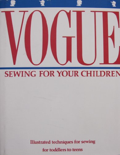 9780063370463: "Vogue" Sewing for Your Children: Illustrated Techniques to Sew Clothing for Growing Children