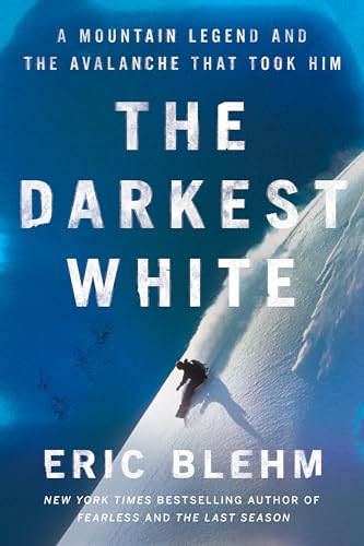 Beispielbild fr The Darkest White: A Mountain Legend and the Avalanche That Took Him zum Verkauf von California Books