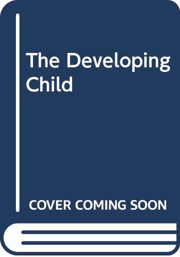 Beispielbild fr The Developing Child Fourth Edition zum Verkauf von WorldofBooks