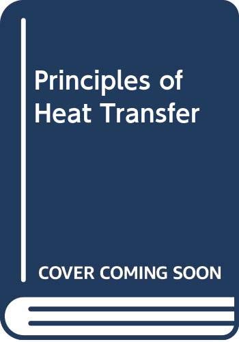 Imagen de archivo de Principles of Heat Transfer a la venta por Anybook.com