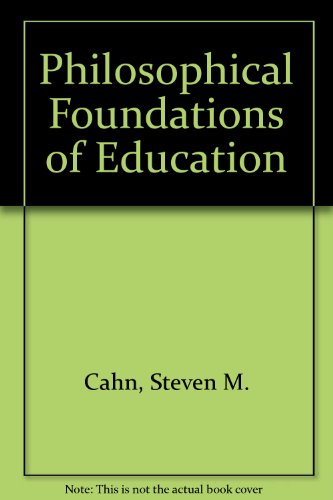 Philosophical Foundations of Education (9780063561045) by Steven M. Cahn