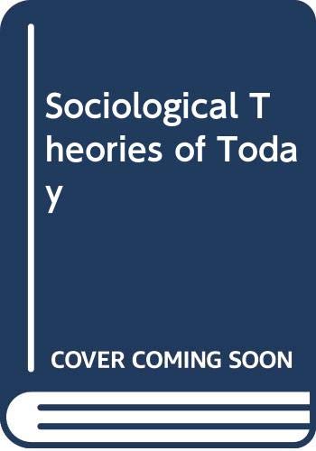 Imagen de archivo de Sociological Theories of Today a la venta por Better World Books