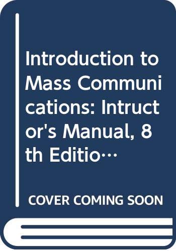 Introduction to Mass Communications: Intructor's Manual, 8th Edition (9780063602120) by Warren K. Agee; Phillip H. Ault; Edwin Emery