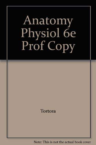 Stock image for Principles of Anatomy and Physiology, Sixth Editio N Professor's Copy for sale by Better World Books