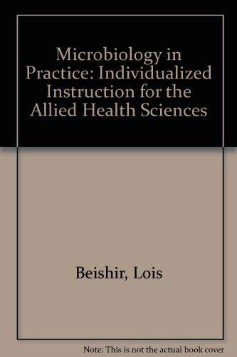 9780063804630: Microbiology in practice: Individualized instruction for the allied health sciences