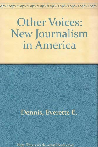 Other voices: the new journalism in America (9780063825628) by Dennis, Everette E