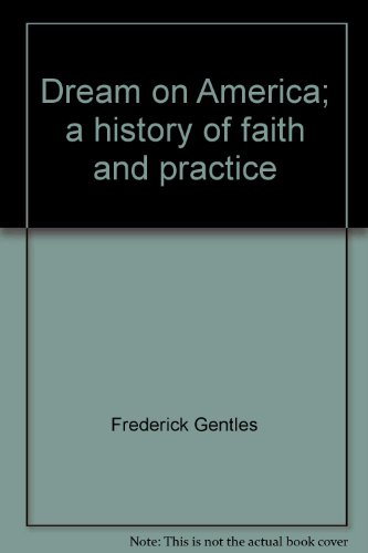 Dream On, America: A History of Faith and Practice