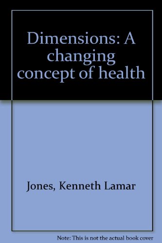 Beispielbild fr Dimensions: A changing concept of health zum Verkauf von Wonder Book