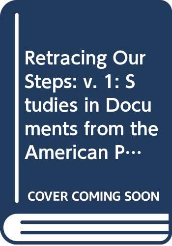 Retracing Our Steps: v. 1: Studies in Documents from the American Past