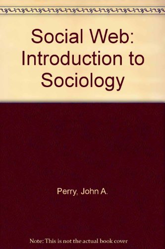 Beispielbild fr The Social Web : An Introduction to Sociology zum Verkauf von Better World Books