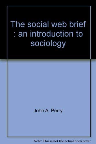 Stock image for The social web, brief: An introduction to sociology for sale by POQUETTE'S BOOKS