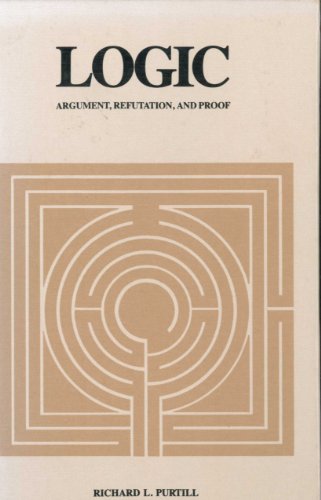Logic: Argument, refutation, and proof (9780063869004) by Purtill, Richard L