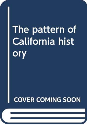 Stock image for The Pattern of California History for sale by Chequamegon Books