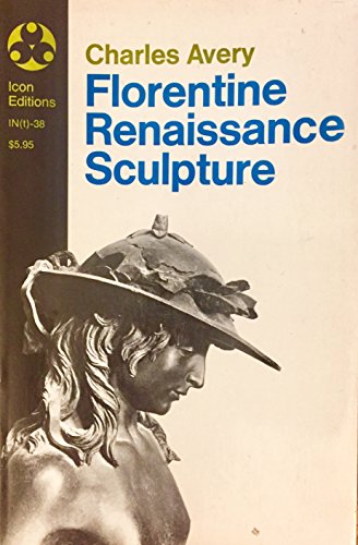 9780064300384: Title: Florentine Renaissance Sculpture