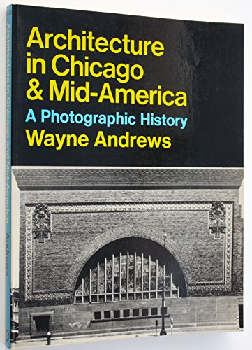 Imagen de archivo de Architecture in Chicago & Mid-America: A Photographic History (Icon Editions) a la venta por Wonder Book