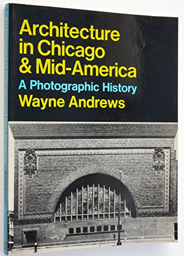 Stock image for Architecture in Chicago & Mid-America: A Photographic History (Icon Editions) for sale by HPB Inc.