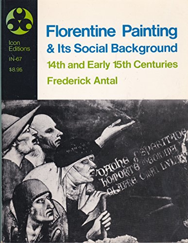 Imagen de archivo de Florentine Painting and its Social Background: The Bourgeois Republic Before Cosimo De' Medici's Advent to Power, XIV and Early XV Centuries (Icon Editions ; In-67) a la venta por Anybook.com