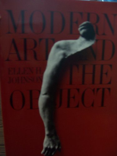 Stock image for Modern Art and the Object: A Century of Changing Attitudes (Icon editions) for sale by Wonder Book