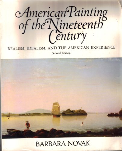 Beispielbild fr American Painting Of The 19th Century: Realism, Idealism, And The American Experience, Second Edition zum Verkauf von Wonder Book