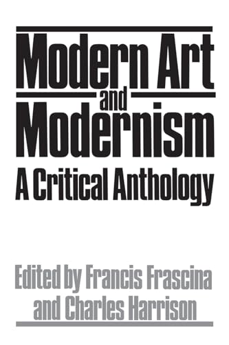 Beispielbild fr Modern Art and Modernism : A Critical Anthology zum Verkauf von Better World Books