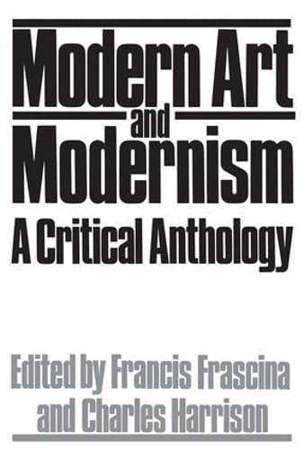 9780064301244: Modern Art And Modernism: A Critical Anthology