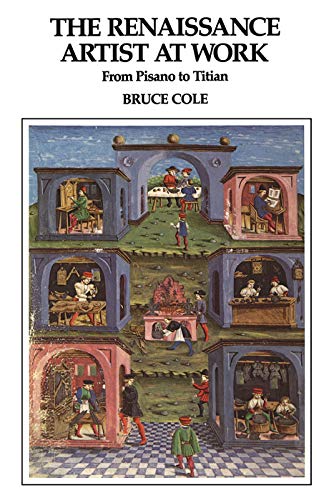 9780064301299: The Renaissance Artist At Work: From Pisano To Titian (Icon Editions Ser.)