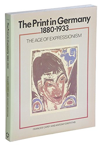 Stock image for The Print in Germany, 1880-1933: The Age of Expressionism: Prints from the Department of Prints and Drawings in the British Museum (Harper Colophon Books) for sale by Open Books