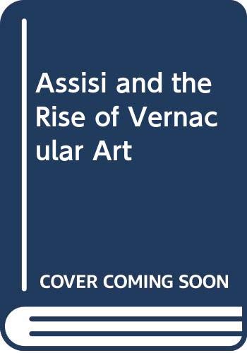 9780064301527: Assisi and the Rise of Vernacular Art