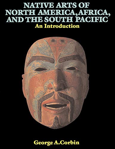 9780064301749: Native Arts Of North America Africa And The Sout: An Introduction (Icon Editions)