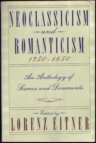 Imagen de archivo de Neoclassicism and Romanticism: 1750-1850 : Source Documents on Neoclassical and Romantic Art (Icon Editions) a la venta por Library House Internet Sales