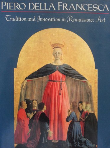 Stock image for Piero Della Francesca: Tradition And Innovation In Form And Idiom In Renaissance Art . for sale by Black Cat Hill Books