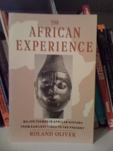 Imagen de archivo de African Experience : Major Themes in African History from Earliest Times to the Present a la venta por Better World Books: West