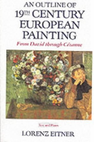 Stock image for An Outline Of 19th Century European Painting: From David Through Cezanne for sale by HPB Inc.