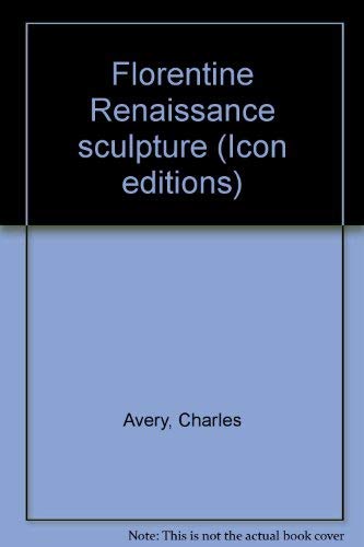 9780064303002: Florentine Renaissance sculpture (Icon editions)