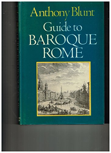 Guide to Baroque Rome (ICON EDITIONS) (9780064303958) by Blunt, Anthony