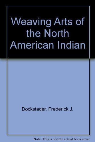 Imagen de archivo de Weaving Arts of the North American Indian a la venta por Better World Books